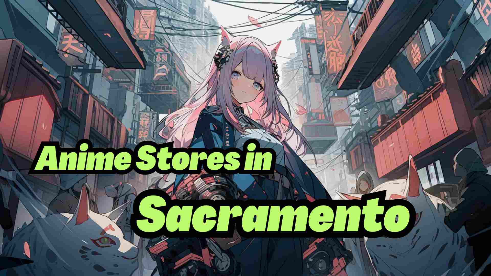 Anime Stores in Sacramento